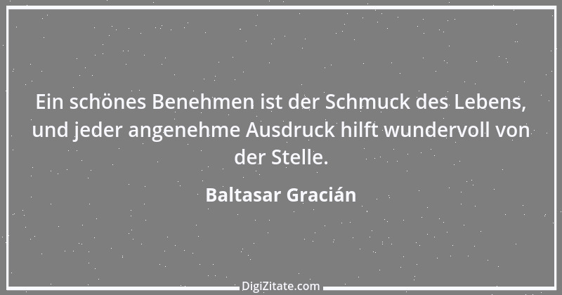 Zitat von Baltasar Gracián 129