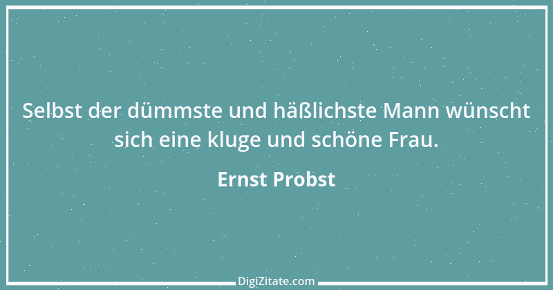 Zitat von Ernst Probst 12