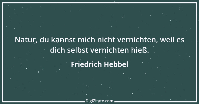 Zitat von Friedrich Hebbel 679