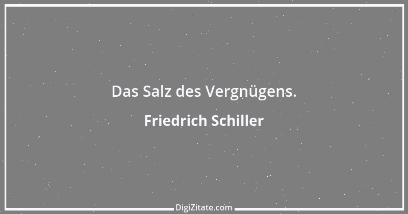 Zitat von Friedrich Schiller 841