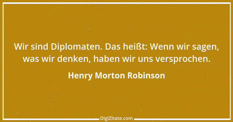 Zitat von Henry Morton Robinson 1