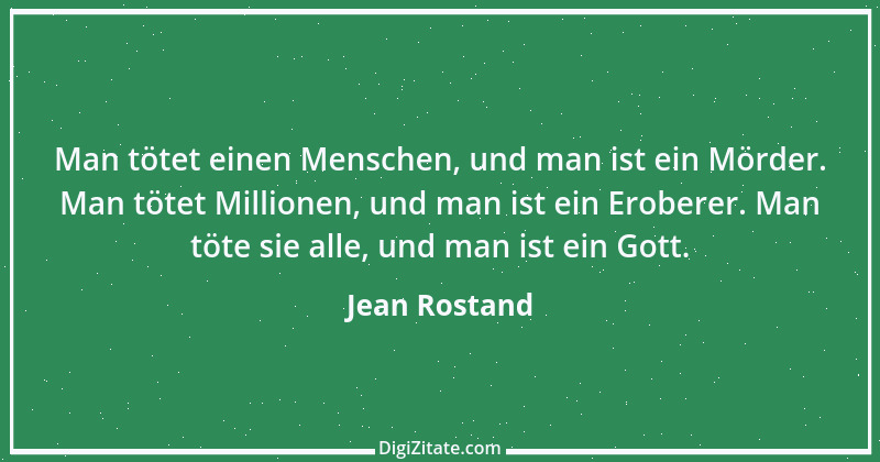 Zitat von Jean Rostand 1