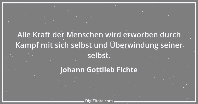 Zitat von Johann Gottlieb Fichte 18