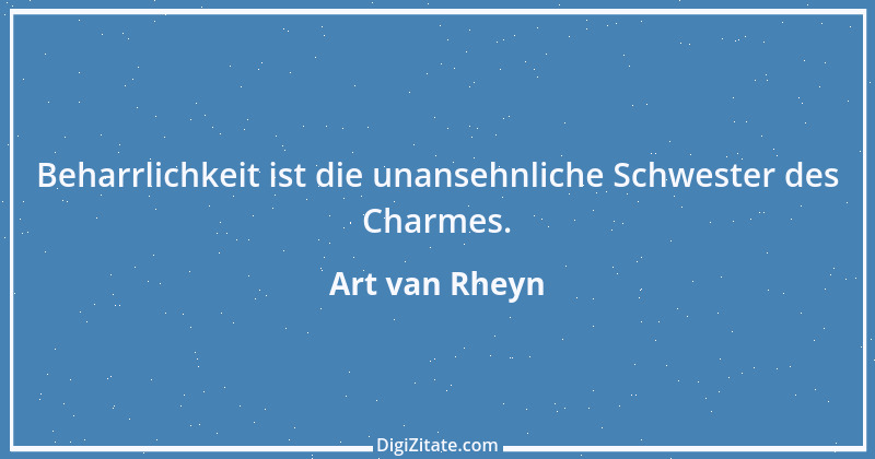 Zitat von Art van Rheyn 24