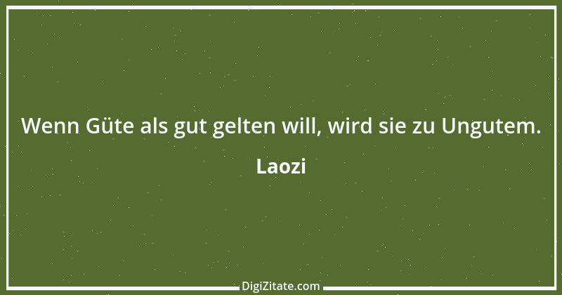 Zitat von Laozi 51