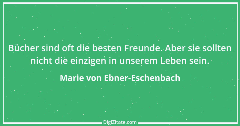 Zitat von Marie von Ebner-Eschenbach 293