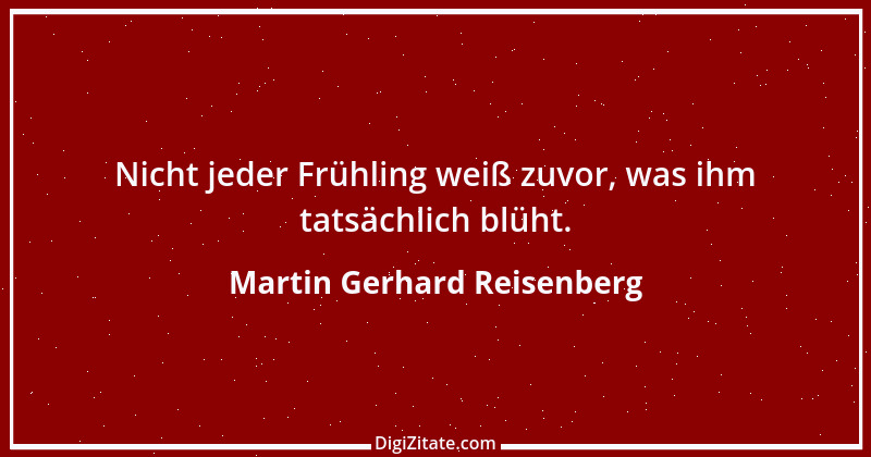 Zitat von Martin Gerhard Reisenberg 640