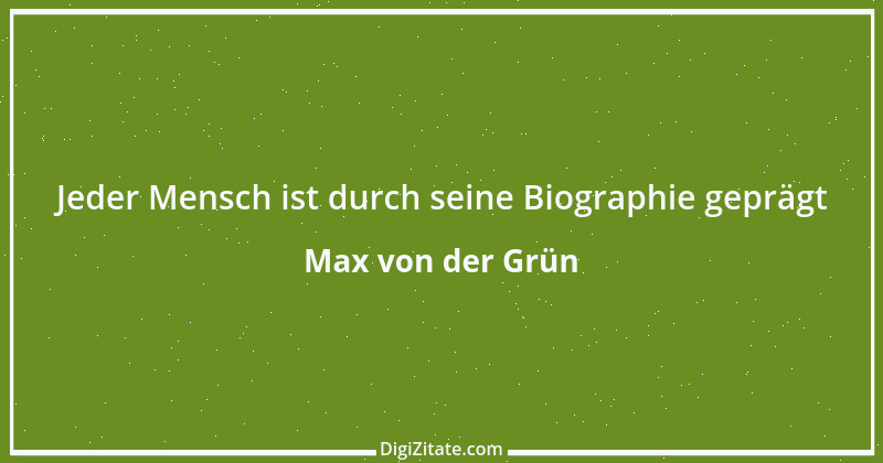 Zitat von Max von der Grün 3