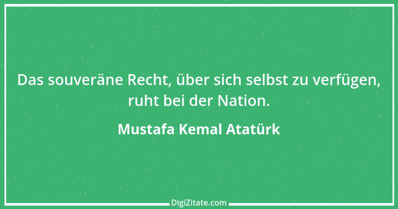 Zitat von Mustafa Kemal Atatürk 11