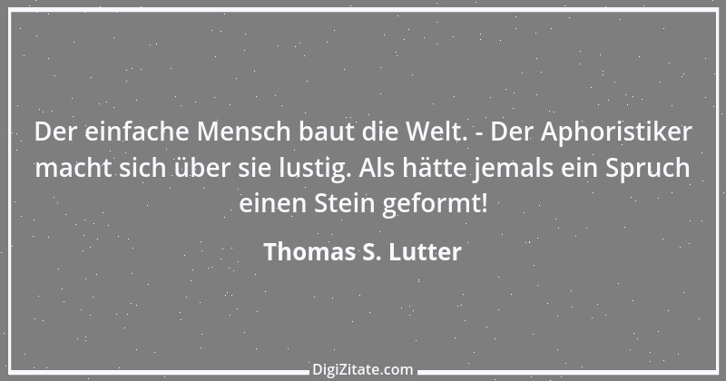 Zitat von Thomas S. Lutter 31