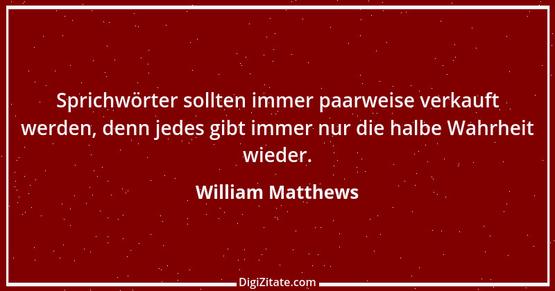 Zitat von William Matthews 1