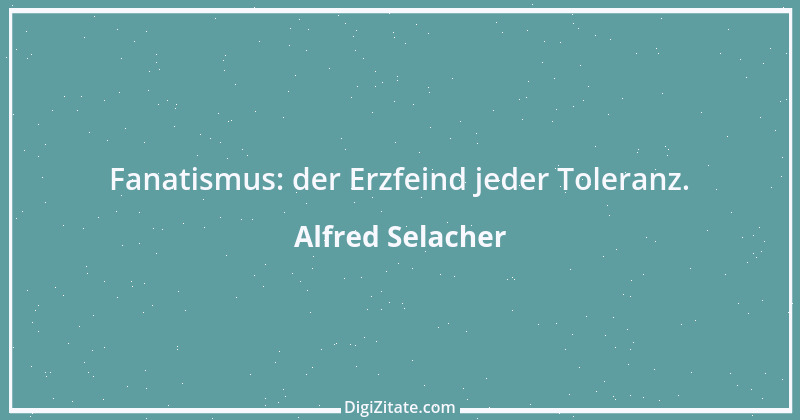 Zitat von Alfred Selacher 56