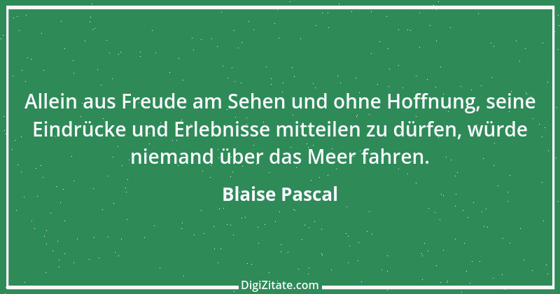 Zitat von Blaise Pascal 265