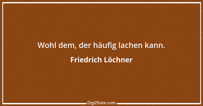 Zitat von Friedrich Löchner 284