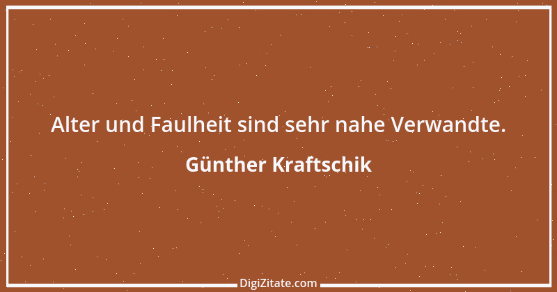 Zitat von Günther Kraftschik 6