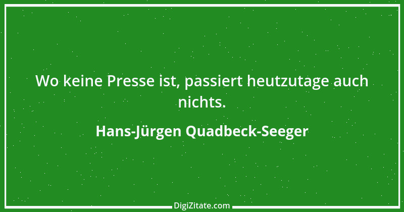 Zitat von Hans-Jürgen Quadbeck-Seeger 360