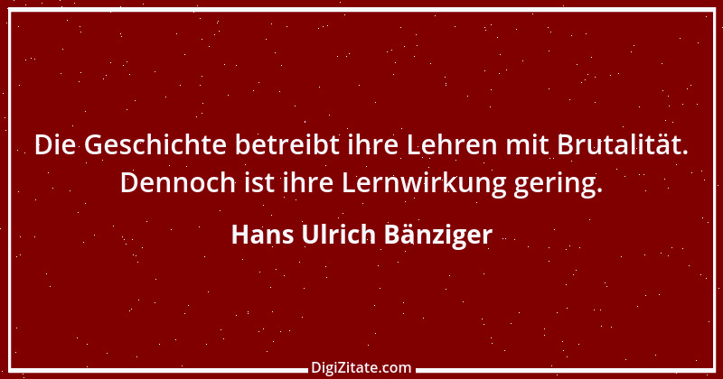 Zitat von Hans Ulrich Bänziger 42