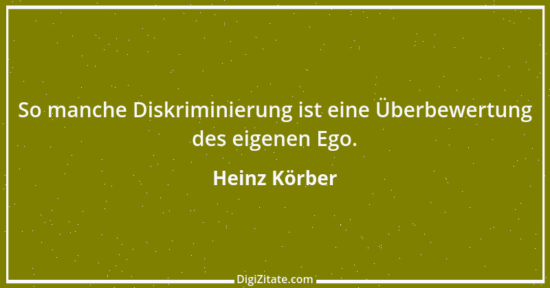 Zitat von Heinz Körber 100