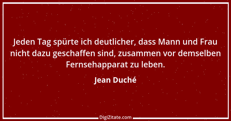 Zitat von Jean Duché 9