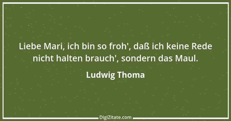 Zitat von Ludwig Thoma 7