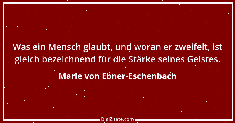 Zitat von Marie von Ebner-Eschenbach 700