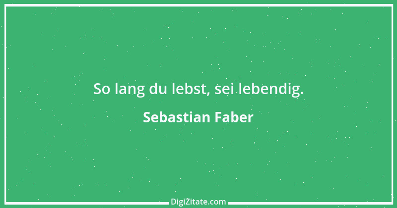 Zitat von Sebastian Faber 5