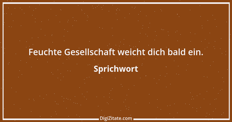 Zitat von Sprichwort 4724