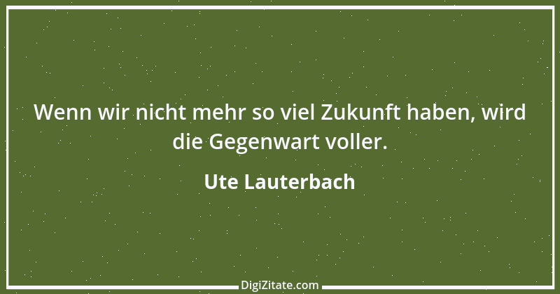 Zitat von Ute Lauterbach 22