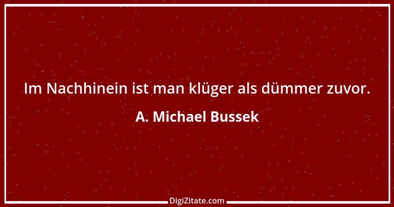 Zitat von A. Michael Bussek 57