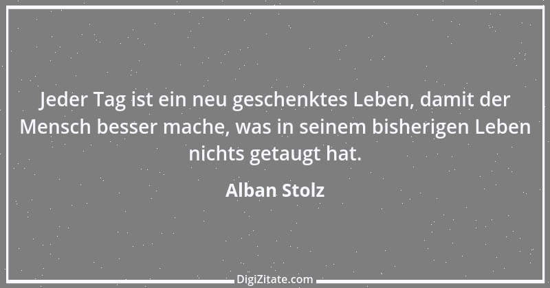 Zitat von Alban Stolz 6