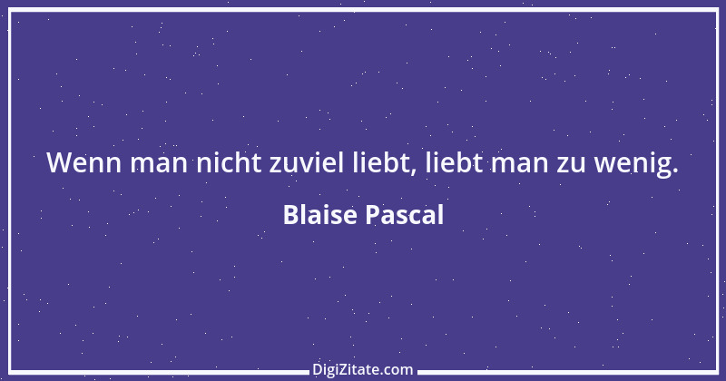 Zitat von Blaise Pascal 319