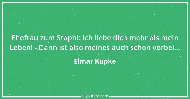 Zitat von Elmar Kupke 116