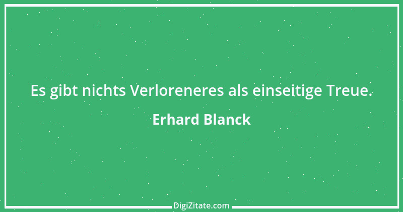 Zitat von Erhard Blanck 1341