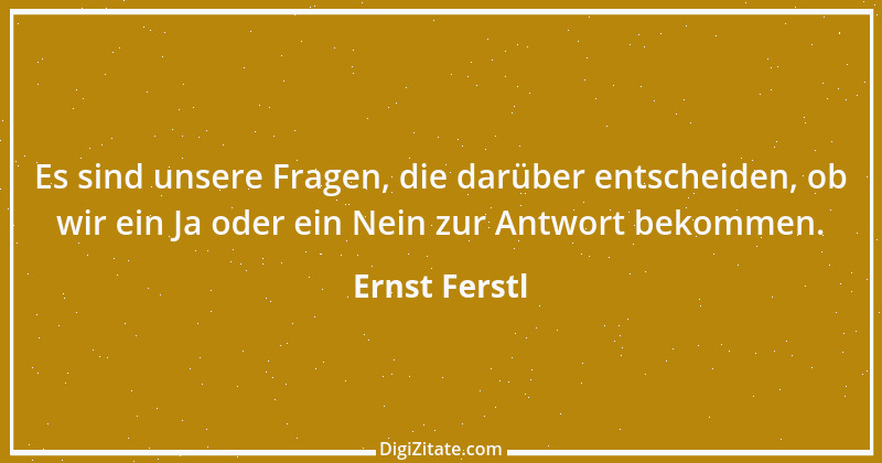 Zitat von Ernst Ferstl 2227