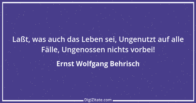 Zitat von Ernst Wolfgang Behrisch 1