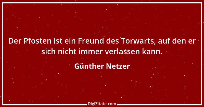 Zitat von Günther Netzer 24