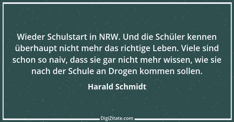 Zitat von Harald Schmidt 104