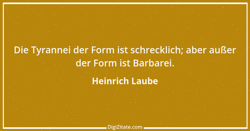 Zitat von Heinrich Laube 37