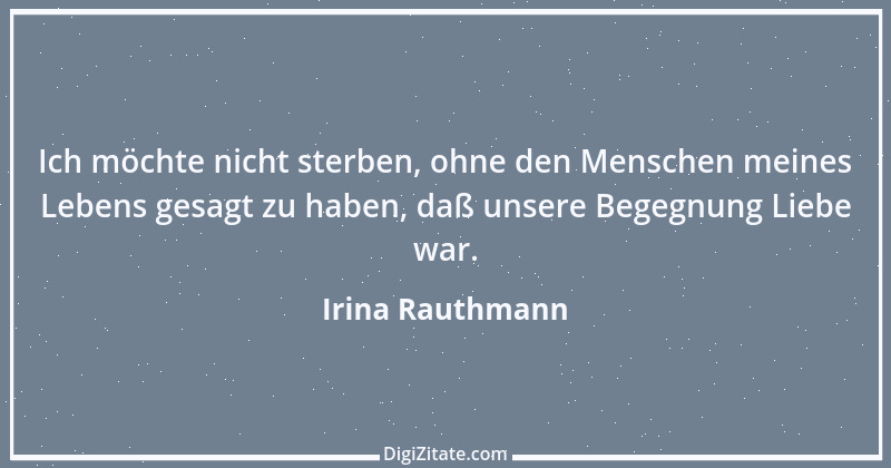 Zitat von Irina Rauthmann 313