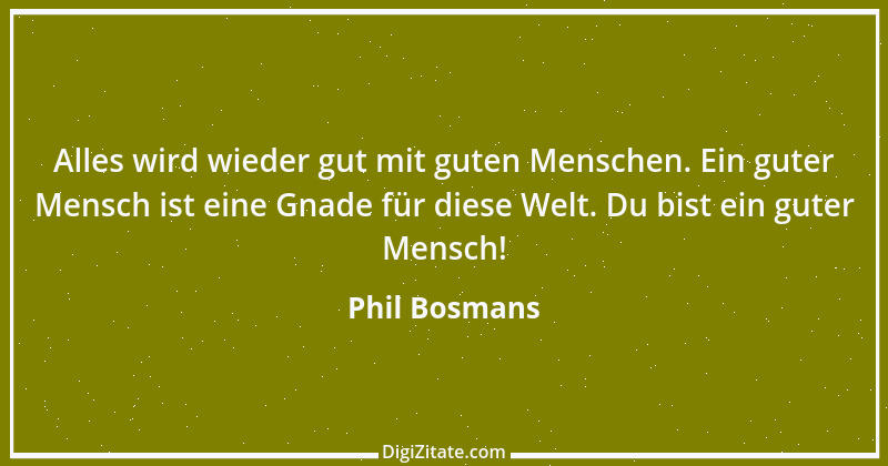 Zitat von Phil Bosmans 40