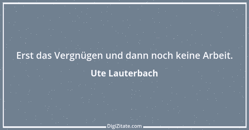 Zitat von Ute Lauterbach 76