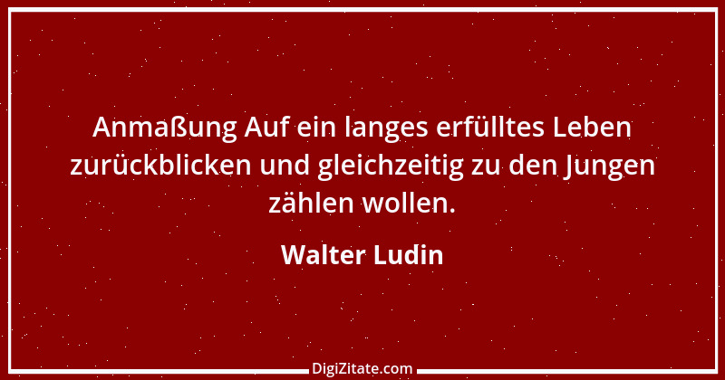 Zitat von Walter Ludin 1288