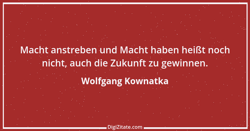 Zitat von Wolfgang Kownatka 30