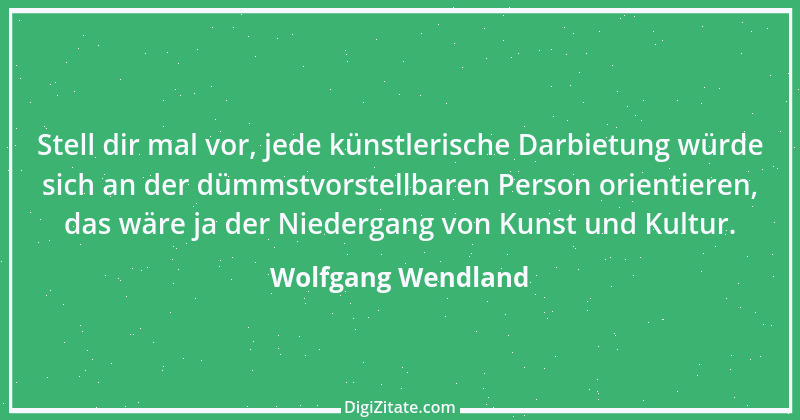 Zitat von Wolfgang Wendland 1