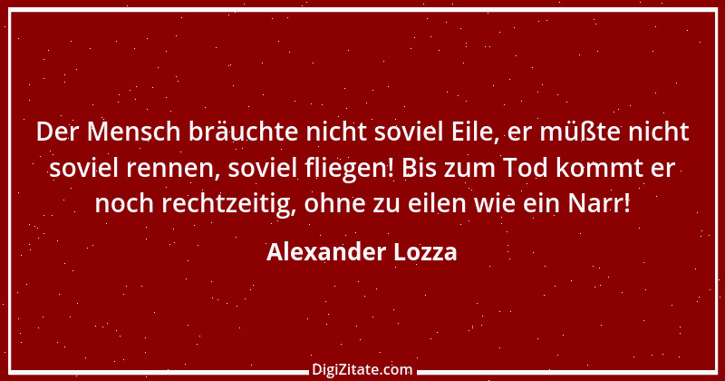 Zitat von Alexander Lozza 1