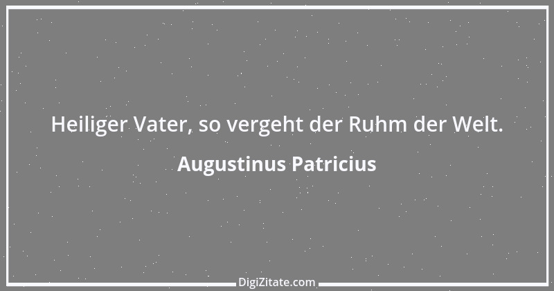 Zitat von Augustinus Patricius 1