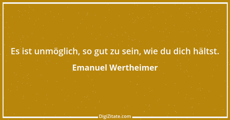 Zitat von Emanuel Wertheimer 401