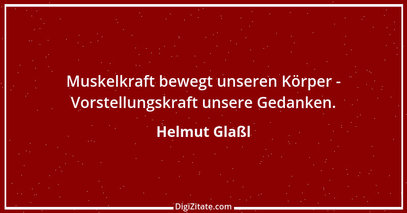 Zitat von Helmut Glaßl 278