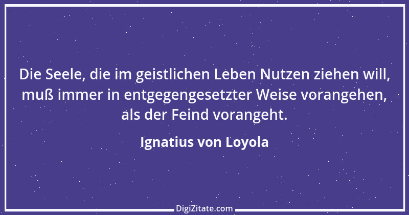 Zitat von Ignatius von Loyola 34