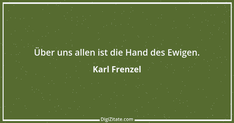 Zitat von Karl Frenzel 10